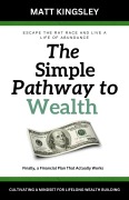 Cover-Bild zum Titel 'The Simple Pathway to Wealth' von 'Matt Kingsley'