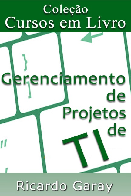 Gerenciamento de projetos de TI - Ricardo Garay