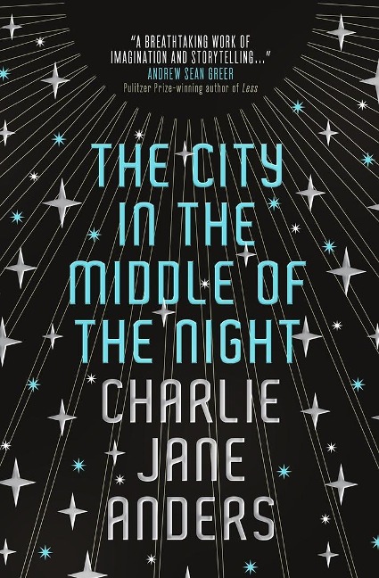 The City in the Middle of the Night - Charlie Jane Anders