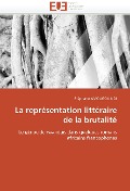 Cover-Bild zum Titel 'La Représentation Littéraire de la Brutalité' von 'Amougou Ndi-S'