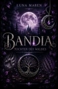 Cover-Bild zum Titel 'Bandia - Tochter des Waldes' von 'Luna Maren'