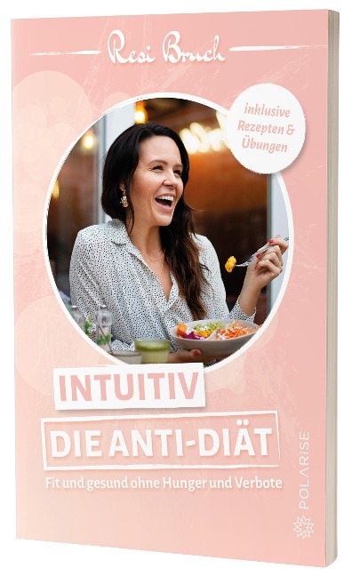 Intuitiv - Die Anti-Diät - Resi Bruch