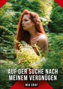 Cover-Bild zum Titel 'Auf der Suche nach meinem Vergnügen' von 'Mia Graf'