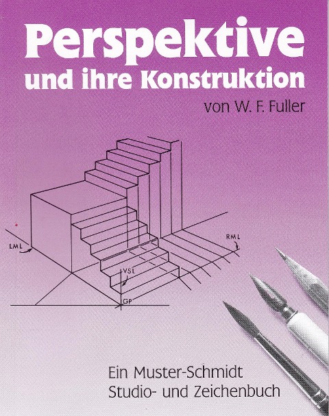 Perspektive und ihre Konstruktion - W. H. Fuller