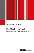 Die Möglichkeit auf Resonanz im Schulsport - Ulf Gebken, Ida Glingener