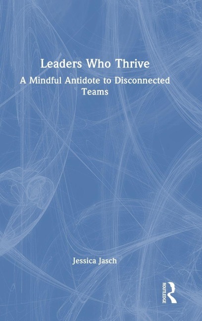 Leaders Who Thrive - Jessica Jasch