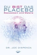 Cover-Bild zum Titel 'Du bist das Placebo' von 'Joe Dispenza'