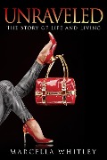 Cover-Bild zum Titel 'Unraveled: The Story of Life and Living (Melinda Rafferty Series Book 1)' von 'Marcella Whitley'