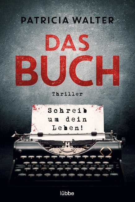 Das Buch - Schreib um dein Leben! - Patricia Walter