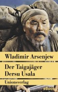 Cover-Bild zum Titel 'Der Taigajäger Dersu Usala' von 'Wladimir Arsenjew'