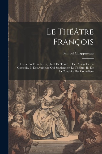 Le Théâtre François - Samuel Chappuzeau