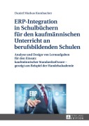 Cover-Bild zum Titel 'ERP-Integration in Schulbüchern für den kaufmännischen Unterricht an berufsbildenden Schulen' von 'Daniel Markus Kombacher'