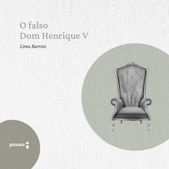 O Falso Dom Henrique V - Lima Barreto