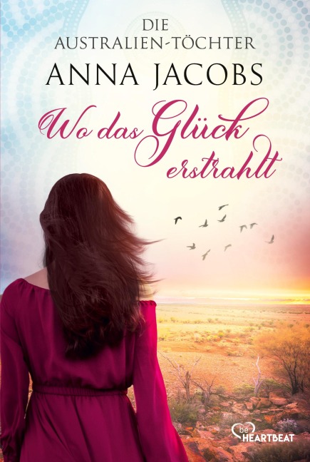 Die Australien-Töchter - Wo das Glück erstrahlt - Anna Jacobs