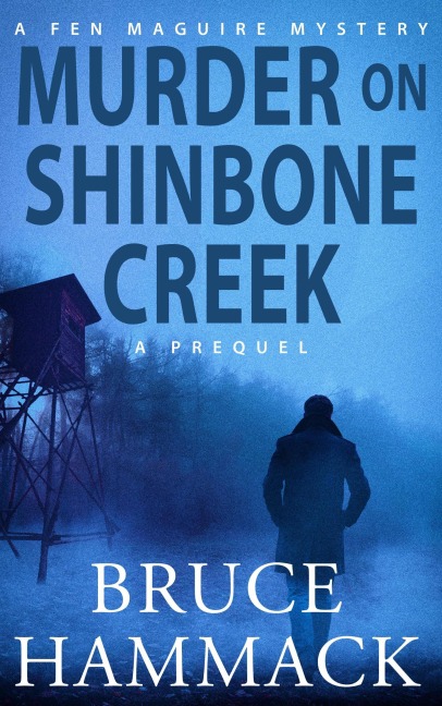 Murder On Shinbone Creek (Fen Maguire Mystery, #0) - Bruce Hammack
