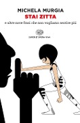 Cover-Bild zum Titel 'Stai zitta e altre nove frasi che non vogliamo sentire più' von 'Michela Murgia'