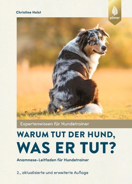 Warum tut der Hund, was er tut? - Christine Holst