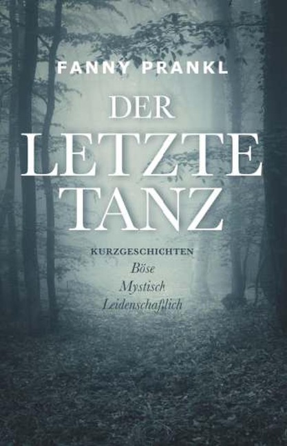 Der letzte Tanz - Kurzgeschichten zum Träumen - Fanny Prankl