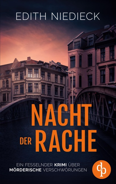 Nacht der Rache | Ein fesselnder Krimi über mörderische Verschwörungen - Edith Niedieck