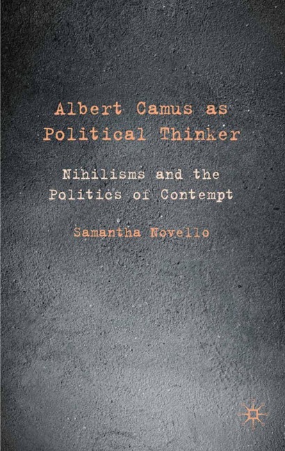 Albert Camus as Political Thinker - Samantha Novello