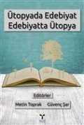 Cover-Bild zum Titel 'Ütopyada Edebiyat Edebiyatta Ütopya' von 'Metin Toprak, Güvenc Sar'