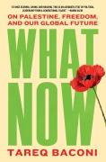 Cover-Bild zum Titel 'What Now' von 'Tareq Baconi'