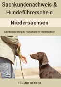 Cover-Bild zum Titel 'Sachkundenachweis und Hundeführerschein Niedersachsen' von 'Roland Berger'