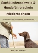 Cover-Bild zum Titel 'Sachkundenachweis und Hundeführerschein Niedersachsen' von 'Roland Berger'