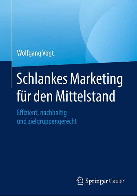 Schlankes Marketing für den Mittelstand - Wolfgang Vogt