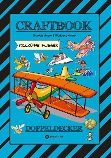 CRAFTBOOK - SUPER AUSMALMOTIVE - FLÜGZEUGE - PILOTEN - LUSTIGE VÖGEL - KNIFFLIGE RÄTSEL - SPANNENDE AUFGABEN - WISSENSWERTES - LUFTRAUM - Gabriele André, Wolfgang André