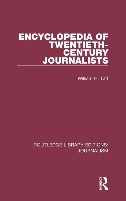 Encyclopedia of Twentieth Century Journalists - William H. Taft