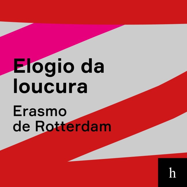 Elogio da loucura - Erasmo De Rotterdam