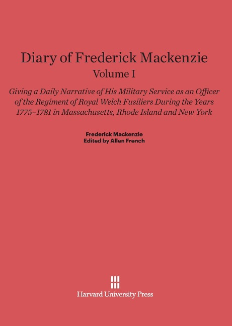 Diary of Frederick Mackenzie, Volume I - Frederick Mackenzie