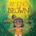 Cover-Bild zum Titel 'Basking in My Brown' von 'Fatima Faisal'
