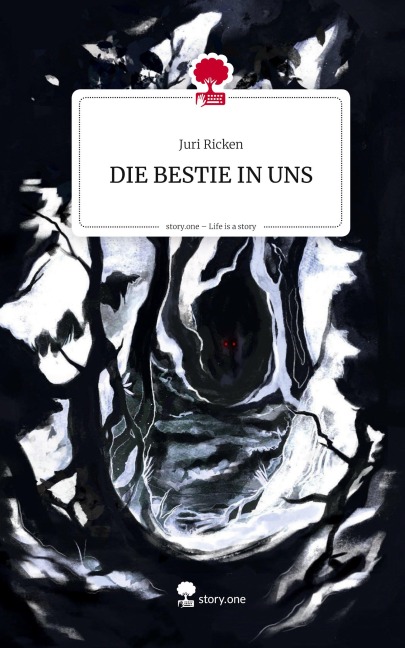 DIE BESTIE IN UNS. Life is a Story - story.one - Juri Ricken