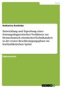 Cover-Bild zum Titel 'Entwicklung und Erprobung eines leistungsdiagnostischen Verfahrens zur biomechanisch orientierten Technikanalyse in der ersten Beschleunigungsphase im leichtathletischen Sprint' von 'Katharina Kochinke'
