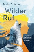 Cover-Bild zum Titel 'Wilder Ruf' von 'Marina Brutscher'