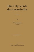 Cover-Bild zum Titel 'Die Glyceride des Cocosfettes' von 'Julius Baumann'