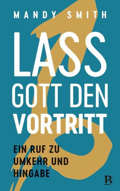 Lass Gott den Vortritt - Mandy Smith
