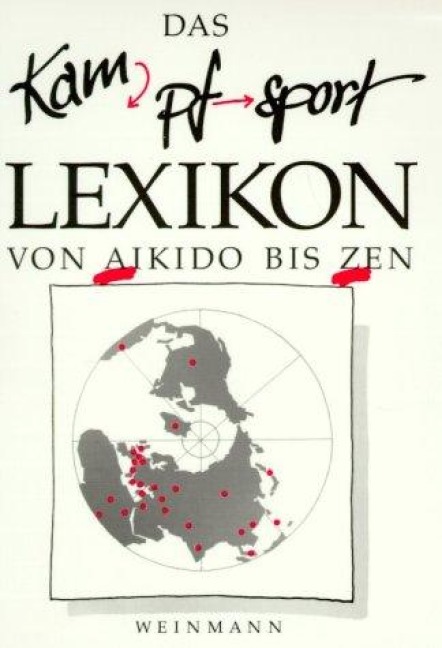 Das Kampfsport Lexikon von Aikido bis Zen - Wolfgang Weinmann