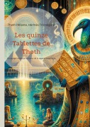 Cover-Bild zum Titel 'Les quinze Tablettes de Thoth' von 'Thoth L'Atlante, Hermès Trismégiste'