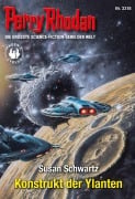 Cover-Bild zum Titel 'Perry Rhodan 3318: Konstrukt der Ylanten' von 'Susan Schwartz'