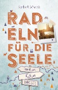 Rund um Köln. Radeln für die Seele - Norbert Schmidt