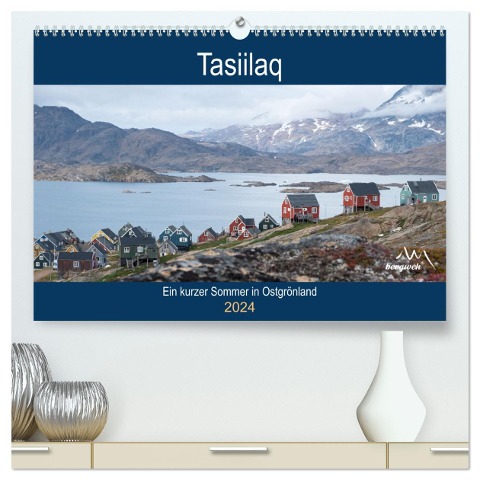 Tasiilaq - Ein kurzer Sommer in Ostgrönland (hochwertiger Premium Wandkalender 2024 DIN A2 quer), Kunstdruck in Hochglanz - Barbara Esser