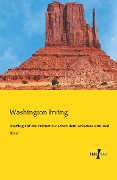 Ausflug auf die Prärien zwischen dem Arkansas und Red River - Washington Irving