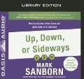 Up, Down, or Sideways (Library Edition): How to Succeed When Times Are Good, Bad, or in Between - Mark Sanborn