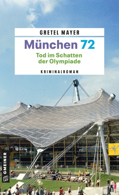 München 72 - Tod im Schatten der Olympiade - Gretel Mayer