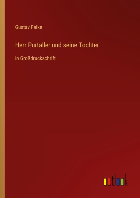 Herr Purtaller und seine Tochter - Gustav Falke