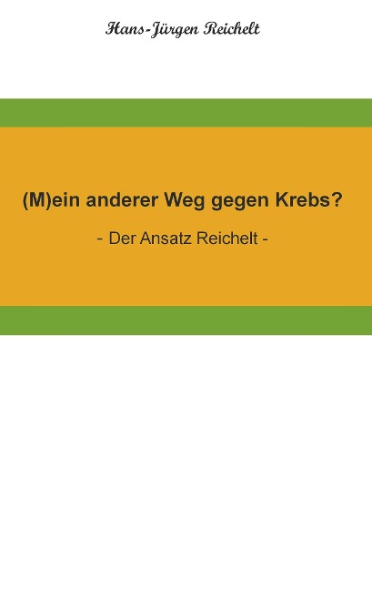 (M)ein anderer Weg gegen Krebs? - Hans-Jürgen Reichelt
