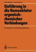 Einführung in die Nomenklatur organisch-chemischer Verbindungen für Studium und Berufsausbildung - Peter Böhm, Willi Melber